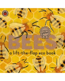 Bees: A Lift The Flap Eco Book