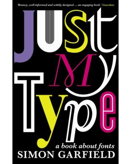 Just My Type (A Book About Fonts)
