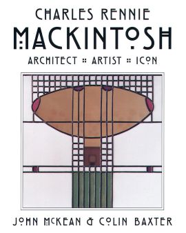 Charles Rennie Mackintosh: Architect Artist Icon - Book Cover